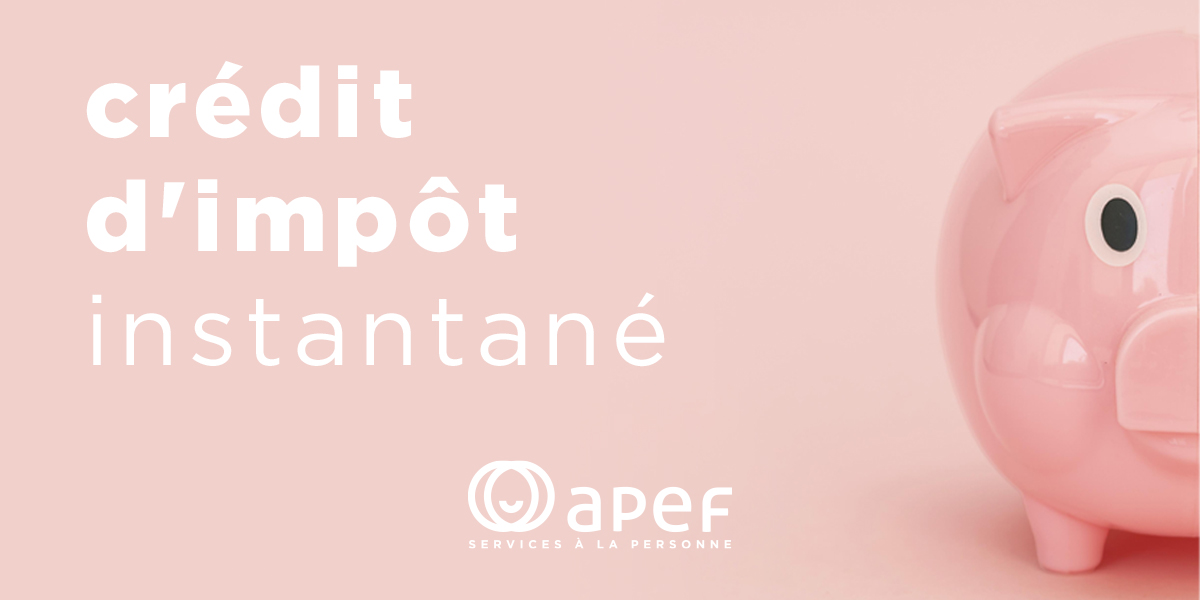 ACTU SITE APEF CREDIT IMPOT INSTANTANE